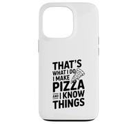 C'est ce Que Je Fais, Je Fais des Pizzas et Je Sais des Choses Coque pour iPhone 13 Pro