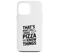 C'est ce Que Je Fais, Je Fais des Pizzas et Je Sais des Choses Coque pour iPhone 13 Pro Max