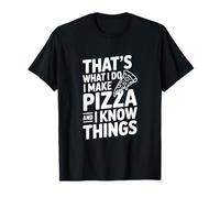 C'est ce Que Je Fais, Je Fais des Pizzas et Je Sais des Choses T-Shirt
