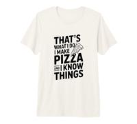 C'est ce Que Je Fais, Je Fais des Pizzas et Je Sais des Choses T-Shirt Haut de Gamme