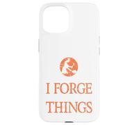 C'est ce Que Je Fais, Je Forge et Je Sais ce Que Les ferronniers présentent Coque pour iPhone 15