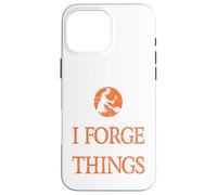C'est ce Que Je Fais, Je Forge et Je Sais ce Que Les ferronniers présentent Coque pour iPhone 16 Pro Max