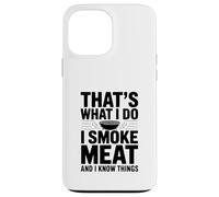 C'est ce Que Je Fais, Je Fume de la Viande et Je connais Un Amateur de Barbecue Coque pour iPhone 13 Pro Max