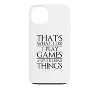C'est ce Que Je Fais, Je Joue à des Jeux et Je Sais des Choses - Funny Gamer Coque pour iPhone 13