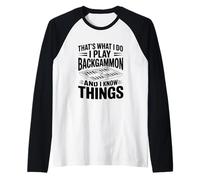 C'est ce Que Je Fais Je Joue au Backgammon et Je Sais des Choses Manche Raglan