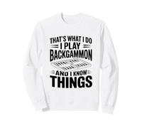 C'est ce Que Je Fais Je Joue au Backgammon et Je Sais des Choses Sweatshirt