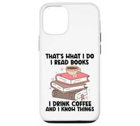 C'est ce Que Je Fais Je lis des Livres Je Bois du café Je Sais des Choses Coque pour iPhone 12/12 Pro