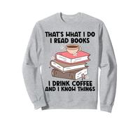 C'est ce Que Je Fais Je lis des Livres Je Bois du café Je Sais des Choses Sweatshirt