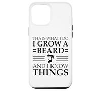 C'est ce Que Je Fais : Je me Laisse Pousser la Barbe et Je Sais des Choses Coque pour iPhone 12 Pro Max
