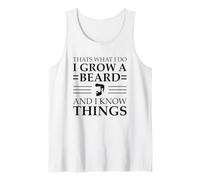 C'est ce Que Je Fais : Je me Laisse Pousser la Barbe et Je Sais des Choses Débardeur