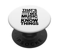 C'est ce Que Je Fais, Je mixe de la Musique et Je Sais des Choses PopSockets PopGrip Adhésif