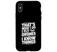 C'est ce Que Je Fais, Je Pilote des Drones et Je Sais des Choses Coque pour iPhone X/XS