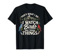 C'est ce Que Je Fais : Je Regarde Les Oiseaux, Les Oiseaux, Les Amoureux de la Nature T-Shirt