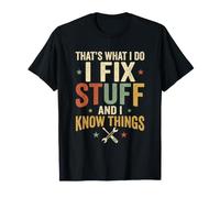 C'est ce Que Je Fais, Je répare des Choses et Je Sais Que Les Choses sont drôles pour Moi T-Shirt