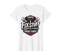 C'est ce Que Je Fais, Je répare des Trucs et Je Sais Les Choses, mécanicien T-Shirt Graphique avec Valeur, Femme, Blanc, XS