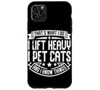 C'est ce Que Je Fais : Je soulève des Objets Lourds, Je Caresse des Chats et Je Sais des Choses Coque pour iPhone 11 Pro Max