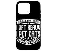 C'est ce Que Je Fais : Je soulève des Objets Lourds, Je Caresse des Chats et Je Sais des Choses Coque pour iPhone 16 Pro