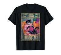 C'est ce Que Je Fais Je Tricote, Je Bois du thé et Je Sais des Choses T-Shirt