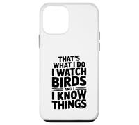 C'est ce Que Je Fais. J'observe Les Oiseaux et Je Sais des Choses Coque pour iPhone 12 Mini
