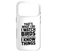 C'est ce Que Je Fais. J'observe Les Oiseaux et Je Sais des Choses Coque pour iPhone 17 Pro