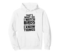 C'est ce Que Je Fais. J'observe Les Oiseaux et Je Sais des Choses Sweat à Capuche