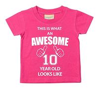 C'est CE qu'un Awesome 10 ans Looks Like Rose T-shirt bébé tout-petit enfants Disponible en tailles 0-6 mois à 14-15 ans 10E anniversaire T-shirt rose rose 12-18 mois
