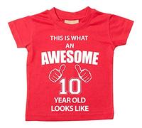 C'est CE qu'un Awesome 10 ans Looks Like Rouge T-shirt bébé tout-petit enfants Disponible en tailles 0-6 mois à 14-15 ans 10E anniversaire T-shirt rouge Red 3-4 ans