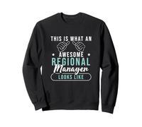 C'est ce qu'un gérant régional génial Gestion drôle Sweatshirt