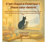 C'est chaud à l'intérieur! / ¡Hace calor dentro!: Un conte bilingue (français - espagnol) pour les enfants sur la gentillesse et la confiance avec un ... en hiver et d'adoption d'animaux de compagnie