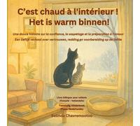 C'est chaud à l'intérieur! / Het is warm binnen!: Une histoire bilingue (français - hollandais) pour enfants sur la gentillesse et la confiance avec ... en hiver et d'adoption d'animaux de compagnie