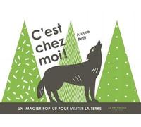 C'est chez moi ! un imagier pop-up pour vister la Terre