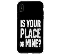 C'EST CHEZ TOI OU CHEZ MOI ? Typographie audacieuse Coque pour iPhone XS Max