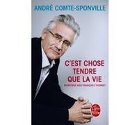 C'est chose tendre que la vie André Comte-Sponville (Auteur)