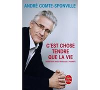 C'est chose tendre que la vie - André Comte-Sponville - Lgf - Poche - Etude
