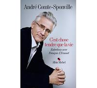 C'est chose tendre que la vie: Entretiens avec François L'Yvonnet