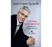 C'est chose tendre que la vie Entretiens avec François L'Yvonnet - André Comte-Sponville - Albin Michel - broché - Essai