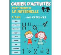 C'est chouette la maternelle: Cahier d'activités en couleur pour enfants 3-5 ans de la petite vers la moyenne section - Plus de 260 jeux et exercices éducatifs pour apprendre à la maison.