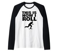 C'est comme ça Que Je Fais du Skateboard Manche Raglan