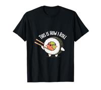 C'est comme ça Que Je Roule Un Joli Jeu de Mots de Sushi de T-Shirt