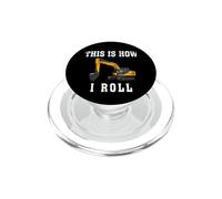 C'est comme ça Que Je Roule, Un opérateur d'excavateur Amusant PopSockets PopGrip pour MagSafe