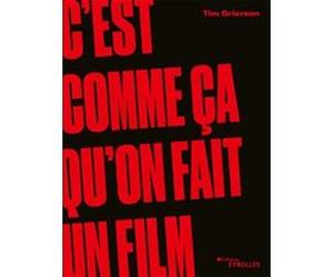 C'est comme ça qu'on fait un film Tim Grierson (Auteur)