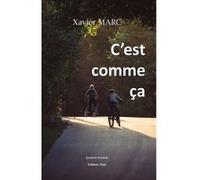 C'est comme ça Xavier Marc (Auteur)