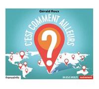 C'est comment ailleurs ? Gérald Roux (Auteur)