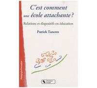 C'est Comment Une École Attachante ? - Relations Et Dispositifs En Éducation