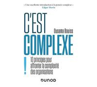 C'est Complexe ! - 10 Principes Pour Affronter La Complexité Des Organisations