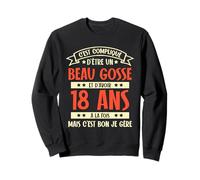 C'est Compliqué d'être Un Beau Gosse et D'avoir 18 Ans Sweatshirt