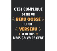 C'est compliqué d'être un beau gosse et verseau: Carnet signe astrologique verseau - 110 pages lignées - cadeau signe astro verseau homme