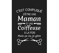 C'est Compliqué D'être Une Maman Et Une Coiffeuse À La Fois Mais Ça Va Je Gére: Cadeau Original Pour Votre Coiffeuse