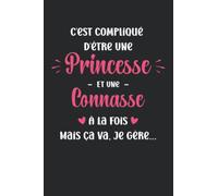 C'est compliqué d'être une princesse et Connasse: Carnet de notes Connasse humour - 110 pages lignées - métier cadeau Connasse femme