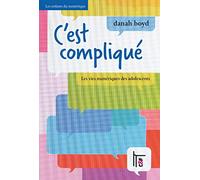 C'est compliqué : les vies numériques des adolescents